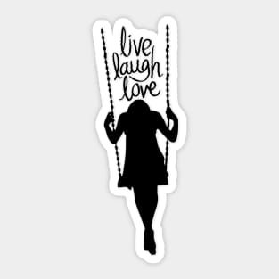 Poetic phrase: Live, laugh, love. Silhouette of a woman on a swing in black. Idyllic. Sticker